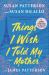 Things I Wish I Told My Mother : A Novel