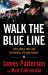 Walk the Blue Line : Real Cops, True Stories