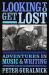 Looking to Get Lost : Adventures in Music and Writing