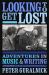 Looking to Get Lost : Adventures in Music and Writing