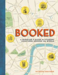 Booked : A Traveler's Guide to Literary Locations Around the World