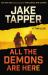 All the Demons Are Here : A Thriller All the Demons Are Here : A Thriller
