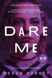 Dare Me : A Novel