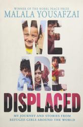 We Are Displaced : My Journey and Stories from Refugee Girls Around the World