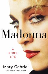 Madonna : A Rebel Life