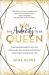 The Audacity to Be Queen : The Unapologetic Art of Dreaming Big and Manifesting Your Most Fabulous Life