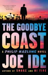 The Goodbye Coast : A Philip Marlowe Novel