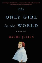 The Only Girl in the World : A Memoir