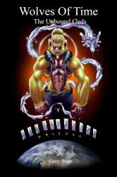 Wolves of Time : The Unbound Gods