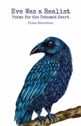 Eve Was a Realist : Poems for the Untamed Heart