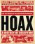 Hoax: a History of Deception : 5,000 Years of Fakes, Forgeries, and Fallacies