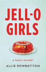 JELL-O Girls : A Family History