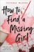 How to Find a Missing Girl How to Find a Missing Girl