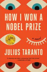How I Won a Nobel Prize : A Novel