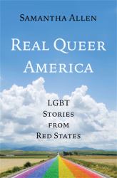Real Queer America : LGBT Stories from Red States