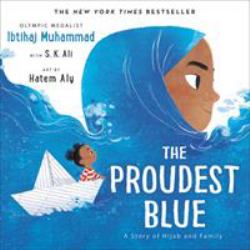 The Proudest Blue : A Story of Hijab and Family