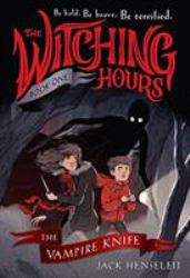The Witching Hours: the Vampire Knife