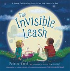 The Invisible Leash : An Invisible String Story about the Loss of a Pet