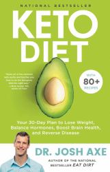 Keto Diet : Your 30-Day Plan to Lose Weight, Balance Hormones, Boost Brain Health, and Reverse Disease