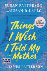 Things I Wish I Told My Mother : A Novel
