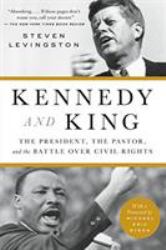 Kennedy and King : The President, the Pastor, and the Battle over Civil Rights