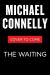 The Waiting : A Ballard and Bosch Novel