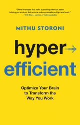 Hyperefficient : Optimize Your Brain to Transform the Way You Work