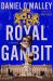 Royal Gambit : A Novel