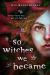 So Witches We Became So Witches We Became