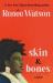 Skin and Bones : A Novel