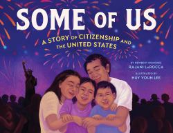 Some of Us : A Story of Citizenship and the United States