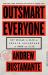 Outsmart Everyone : Spy Skills to Gain an Unfair Advantage in Work and Life