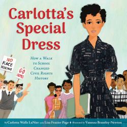 Carlotta's Special Dress : How a Walk to School Changed Civil Rights History