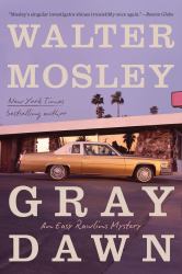 Gray Dawn : An Easy Rawlins Mystery