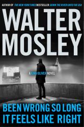Been Wrong So Long It Feels Like Right : A King Oliver Novel