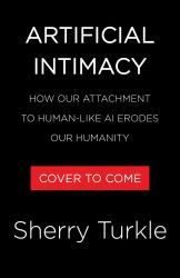 Artificial Intimacy : How Our Attachment to Human-Like AI Erodes Our Humanity