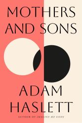 Mothers and Sons : A Novel