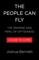 The People Can Fly : American Promise, Black Prodigies, and the Greatest Miracle of All Time