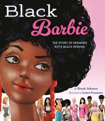 Black Barbie : The Story of Designer Kitty Black Perkins