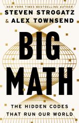 Big Math : The Hidden Codes That Run Our World