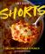 Milk Street Shorts : Recipes That Pack a Punch