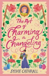 The Art of Charming a Changeling