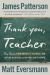 Thank You, Teachers : True Stories from America's Teachers, Our Last Line of Defense and Our First Line of Hope