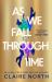 As We Fall Through Time As We Fall Through Time