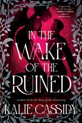 In the Wake of the Ruined : A Novel