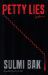 Petty Lies : A Novel