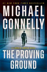 The Proving Ground : A Lincoln Lawyer Novel