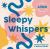 Sleepy Whispers : A Peaceful ASMR Touch-And-Feel