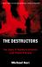 The Destructors : The Story of Northern Ireland's Lost Peace Process