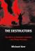 The Destructors : The Story of Northern Ireland's Lost Peace Process